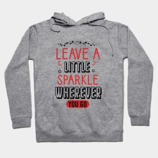 Leave a little sparkle wherever you go Hoodie